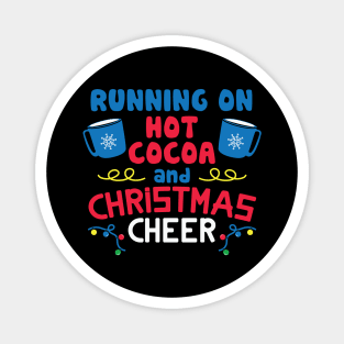 Running on Hot Chocolate AND CHRISTMAS CHEER Magnet